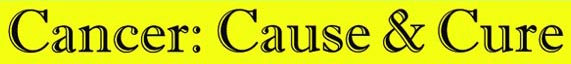 Cancer: Cause & Cure